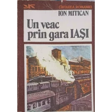 UN VEAC PRIN GARA IASI