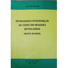 PETROGENEZA INTRUZIUNILOR DE CODRU DIN REGIUNEA BISTRA-GARDA (MUNTII APUSENI)