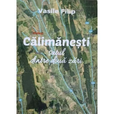 CALIMANESTI. SATUL DINTRE DOUA ZARI
