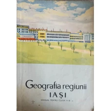 GEOGRAFIA REGIUNII IASI. MANUAL PENTRU CLASA A III-A