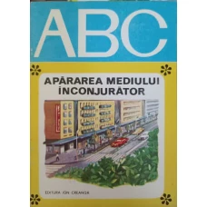 COLECTIA ABC: APARAREA MEDIULUI INCONJURATOR