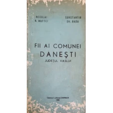 FII AI COMUNEI DANESTI, JUDETUL VASLUI