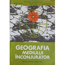 GEOGRAFIA MEDIULUI INCONJURATOR, MANUAL PENTRU CLASA A XI-A