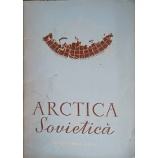 ARCTICA SOVIETICA, CULEGERE DE MATERIALE DOCUMENTARE