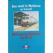 BUN VENIT IN MOLDOVA CU TRENUL! EDITIE BILINGVA ROMANA-ENGLEZA