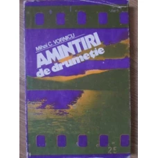 AMINTIRI DE DRUMETIE