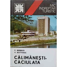 CALIMANESTI-CACIULATA. MIC INDREPTAR TURISTIC