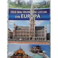 CELE MAI FRUMOASE LOCURI DIN EUROPA