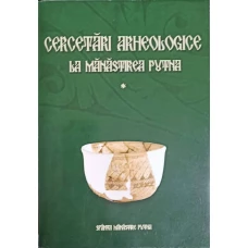CERCETARI ARHEOLOGICE LA MANASTIREA PUTNA VOL.1
