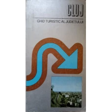 CLUJ. GHID TURISTIC AL JUDETULUI