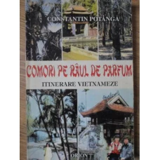 COMORI PE DRUMUL DE PARFUM. ITINERARII VIETNAMEZE