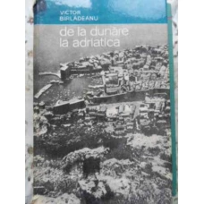DE LA DUNARE LA ADRIATICA