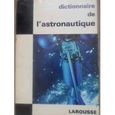 DICTIONNAIRE DE L'ASTRONAUTIQUE