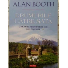 DRUMURILE CATRE SATA. 3000 DE KM PE JOS PRIN JAPONIA