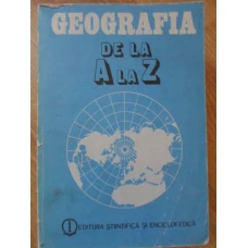 GEOGRAFIA DE LA A LA Z. DICTIONAR DE TERMENI GEOGRAFICI