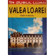 VALEA LOAREI. GHID TURISTIC