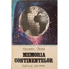 MEMORIA CONTINENTELOR. CALATORI ROMANI PE MERIDIANELE LUMII