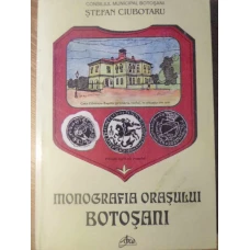 MONOGRAFIA ORASULUI BOTOSANI