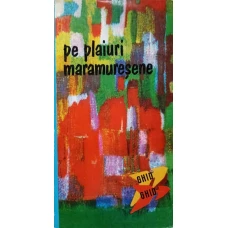 PE PLAIURI MARAMURESENE. GHID