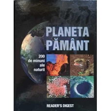 PLANETA PAMANT, 200 DE MINUNI ALE NATURII