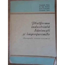 PLATFORMA INDUSTRIALA SAVINESTI SI IMPREJURIMILE MONOGRAFIE ISTORICO-ECONOMICA