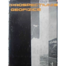 PROSPECTIUNI GEOFIZICE VOL.1 METODELE CAMPURILOR NATURALE