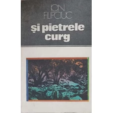 SI PIETRELE CURG. LOCURI SI LEGENDE