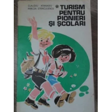 TURISM PENTRU PIONIERI SI SCOLARI