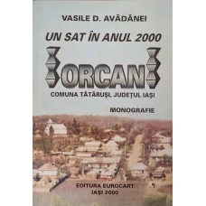 UN SAT IN ANUL 2000. IORCANI, COMUNCA TATARUSI, JUDETUL IASI. MONOGRAFIE