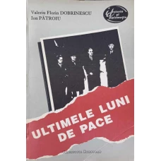 ULTIMELE LUNI DE PACE