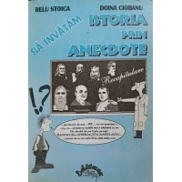 SA INVATAM ISTORIA PRIN ANECDOTE