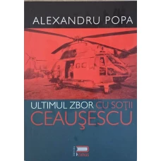 ULTIMUL ZBOR CU SOTII CEAUSESCU
