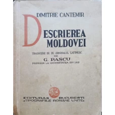 DESCRIEREA MOLDOVEI. TRADUCERE DE PE ORIGINALUL LATINESC DE G. PASCU