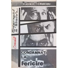 CONDAMNATI LA FERICIRE