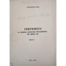 CONTRIBUTII LA ISTORICUL DEZVOLTARII INVATAMANTULUI DIN JUDETUL IASI, PARTEA I
