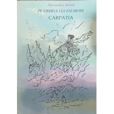 PE URMELE LUI ZALMOXE. CARPATIA