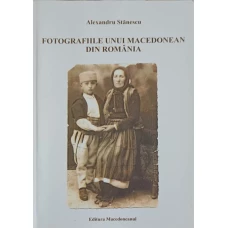 FOTOGRAFIILE UNUI MACEDONEAN DIN ROMANIA