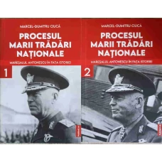 PROCESUL MARII TRADARI NATIONALE VOL.1-2 MARESALUL ANTONESCU IN FATA ISTORIEI