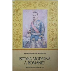ISTORIA MODERNA A ROMANIEI. MANUAL PENTRU CLASA A IX-A