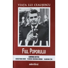 VIATA LUI CEAUSESCU VOL.2 FIUL POPORULUI
