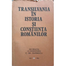 TRANSILVANIA IN ISTORIA SI CONSTIINTA ROMANILOR