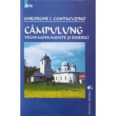 CAMPULUNG. VECHI MONUMENTE SI BISERICI