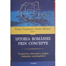 ISTORIA ROMANIEI PRIN CONCEPTE. PERSPECTIVE ALTERNATIVE ASUPRA LIMBAJELOR SOCIAL-POLITICE