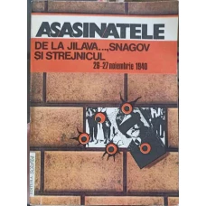 ASASINATELE DE LA JILAVA..., SNAGOV SI STREJNICUL 26-27 NOIEMBRIE 1940