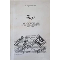 IASI ZILE REVOLUTIONARE INTRE DOUA SOLSTITII 1989-1990