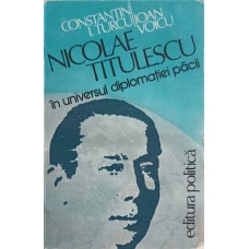 NICOLAE TITULESCU IN UNIVERSUL DIPLOMATIEI PACII