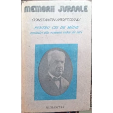 PENTRU CEI DE MAINE AMINTIRI DIN VREMEA CELOR DE IERI VOL.2 PARETEA IV 1913-1916