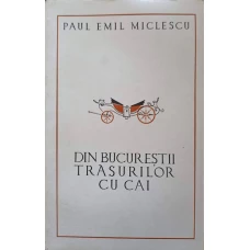 DIN BUCURESTII TRASURILOR CU CAI