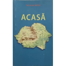 ACASA, PIESA ISTORICA IN DOUA ACTE