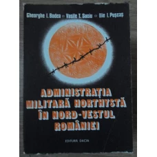 ADMINISTRATIA MILITARA HORTHYSTA IN NORD-VESTUL ROMANIEI
